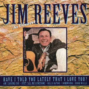 Pochette de Have I Told You Lately That I Love You? - In Concert de Jim Reeves