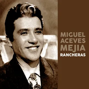 Pochette de Rancheras de Miguel Aceves Mejía