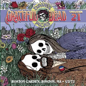 Pochette Dave’s Picks, Volume 21: Boston Garden, Boston, MA · 4/2/73