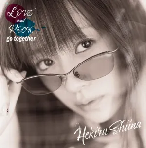 Pochette de LOVE and ROCK go together de Hekiru Shiina