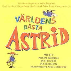 Pochette de Världens Bästa Astrid de Astrid Lindgren