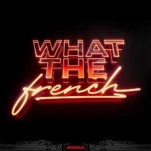 Pochette de What The French de Dirtyphonics
