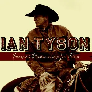 Pochette de Yellowhead to Yellowstone and Other Love Stories de Ian Tyson