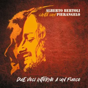 Pochette de Due voci intorno a un fuoco de Pierangelo Bertoli