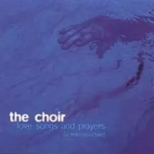Pochette de Love Songs and Prayers: A Retrospective de The Choir