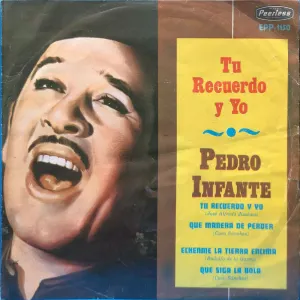 Pochette de Tu recuerdo y yo de Pedro Infante