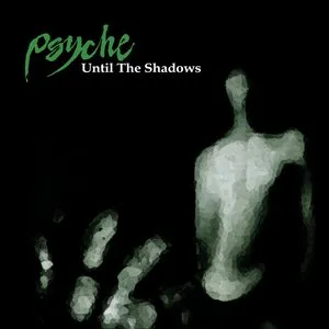 Pochette de Until The Shadows (Re-Energized) de Psyche