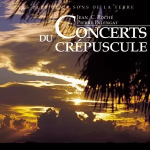 Pochette de Concerts du crépuscule de Jean C. Roché - Pierre Palengat