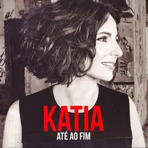 Pochette de Ate Ao Fim de Katia Guerreiro