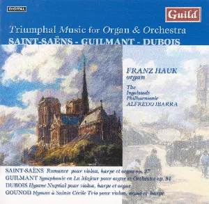 Pochette Triumphal Music for Organ & Orchestra: Saint-Saëns - Guilmant - Dubois