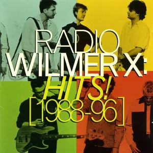Pochette de Radio Wilmer X: Hits! [1988-96] de Wilmer X