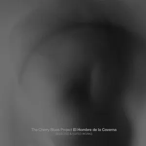 Pochette de El Hombre de la Caverna: Selected & Edited Works de The Cherry Blues Project