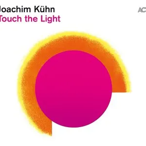 Pochette de Touch the Light de Joachim Kühn