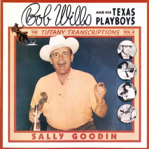 Pochette de Tiffany Transcriptions, Vol. 6 - Sally Goodin' de Bob Wills and His Texas Playboys