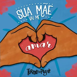Pochette de Sua Mãe Vai Me Amar de Turma do Pagode