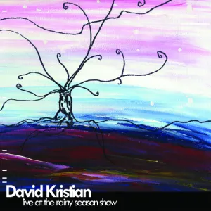 Pochette de Live at the Rainy Season Show de David Kristian