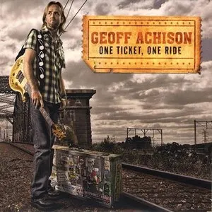 Pochette de One Ticket, One Ride de Geoff Achison