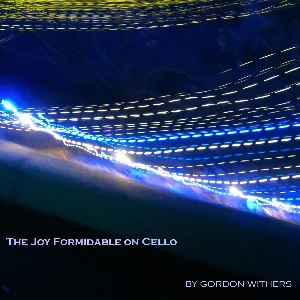 Pochette de The Joy Formidable on Cello de Gordon Withers