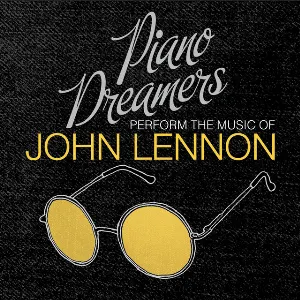 Pochette de Piano Dreamers Perform the Music of John Lennon de Piano Dreamers