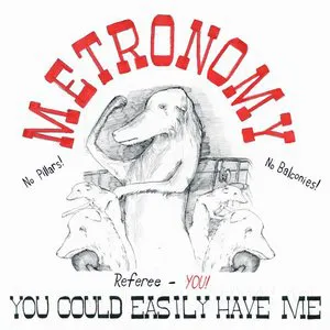 Pochette de You Could Easily Have Me de Metronomy