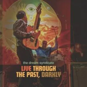 Pochette de Live Through the Past, Darkly de The Dream Syndicate