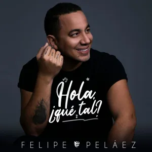 Pochette de Hola, ¿qué tal? de Felipe Peláez