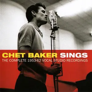 Pochette Chet Baker Sings: The Complete 1953-62 Vocal Studio Recordings