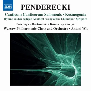 Pochette de Canticum Canticorum Salomonis / Kosmogonia / Hymne an den heiligen Adalbert / Song of the Cherubim / Strophen de Orkiestra Symfoniczna Filharmonii Narodowej - Antoni Wit - Chór Filharmonii Narodowej - Krzysztof Penderecki