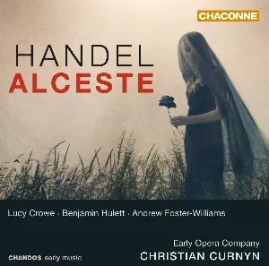 Pochette Alceste (soprano: Lucy Crowe; tenor: Benjamin Hulett; bass-baritone: Andrew Foster-Williams; Early Opera Company; conductor: Christian Curnyn)