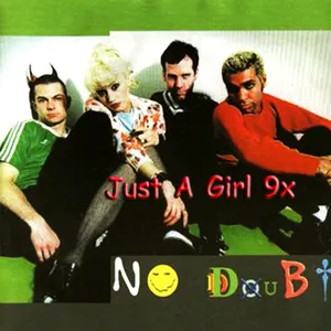 Pochette de Just A Girl 9x de No Doubt