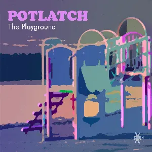 Pochette de The Playground de Potlatch