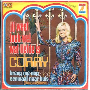 Pochette de Jij weet toch wel wat liefde is / Breng me nog eenmaal naar huis de Corry Konings