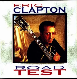 Pochette de Road Test de Eric Clapton