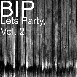Pochette de Let's Party, vol. 2 de BIP