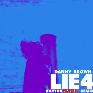 Pochette de Lie4 (Kaytranada remix) de Danny Brown