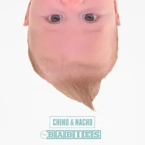 Pochette de For Babies de Chino & Nacho
