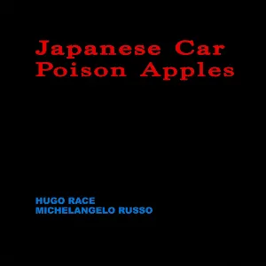 Pochette de Japanese Car / Poison Apples de Hugo Race