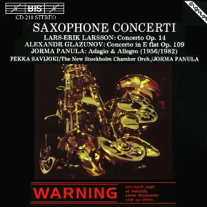 Pochette de Larsson: Saxophone Concerto, op. 14 / Glazunov: Saxophone Concerto in E-flat, op. 109 / Panula: Adagio & Allegro de Jorma Panula - Alexander Glazunov - Lars‐Erik Larsson