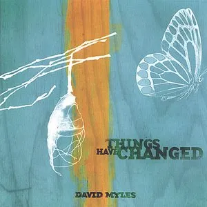 Pochette de Things Have Changed de David Myles