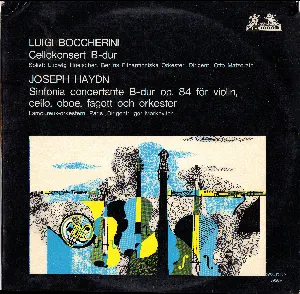 Pochette de Luigi Boccherini: Cellokonsert B-dur / Joseph Haydn: Sinfonia Concertante B-dur op. 84 för violin, cello, oboe, fagott och orkester de Luigi Boccherini - Igor Markevitch - Orchestre Lamoureux - Joseph Haydn - Berliner Philharmoniker