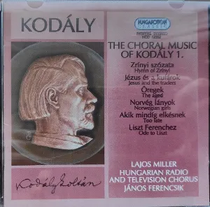 Pochette de The Choral Music of Kodály 1. de Magyar Rádió és Televízió énekkara - János Ferencsik - Kodály Zoltán