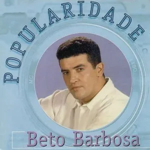 Pochette de Popularidade de Beto Barbosa