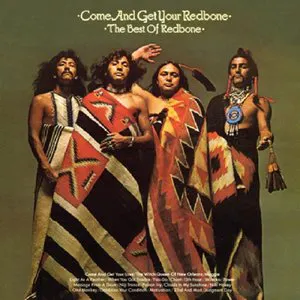 Pochette Come And Get Your Redbone: The Best Of Redbone
