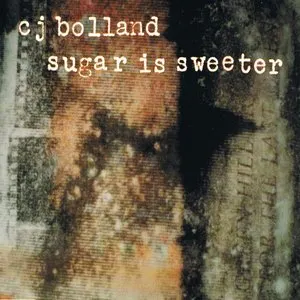 Pochette de Sugar Is Sweeter de CJ Bolland