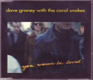 Pochette de You Wanna Be Loved de Dave Graney ’n’ the Coral Snakes