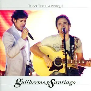 Pochette de Tudo Tem um Porquê de Guilherme & Santiago