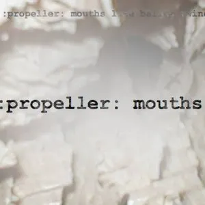 Pochette de Mouths Like Bailing Twine de Propeller