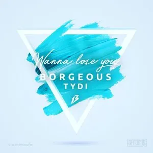Pochette de Wanna Lose You de tyDi - Borgeous