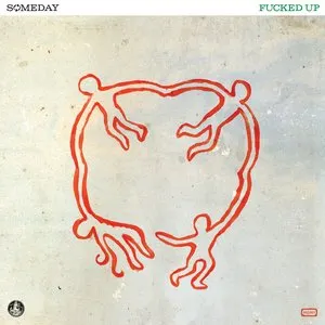 Pochette de Someday de Fucked Up