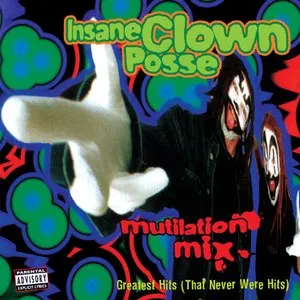 Pochette de Mutilation Mix: Greatest Hits (That Were Never Hits) de Insane Clown Posse